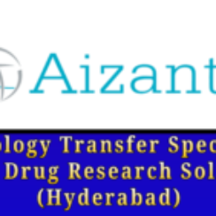  Hiring: Technology Transfer Specialist – Aizant Drug Research Solutions (Hyderabad)