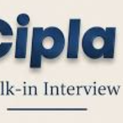 “Cipla Ltd Walk-In Interview 2025 | Jobs for M.Sc BPharm MPharm BTech Diploma Freshers and Experienced – 28th Dec”