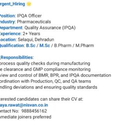 Urgent Hiring: IPQA Officer for Pharmaceutical Manufacturing in Dehradun | Immediate Joining Urgent Hiring: IPQA Officer for Pharmaceutical Manufacturing in Dehradun | Immediate Joining