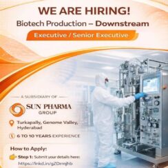 Biotech Downstream Senior Executive Job in Hyderabad | Genome Valley | Sun Pharma Group