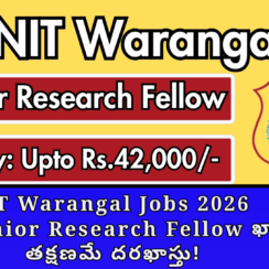 🔥 NIT Warangal Jobs 2026 – 01 Junior Research Fellow ఖాళీ – తక్షణమే దరఖాస్తు!
