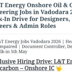 🚧 L&T Energy Onshore Oil & Gas Engineering Jobs in Vadodara 2026 | Walk-In Drive for Designers, Engineers & Admin Roles