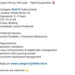 HR Lead – Talent Acquisition – DishTV (Noida) – 3–4 Years Exp – ₹7.4 LPA – 5 Days Working – Immediate Joiners – Consumer Durables/Electronics Preferred