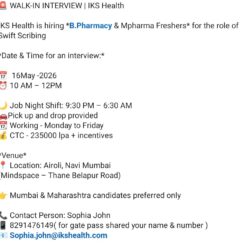 Walk-In – Swift Scribing (B.Pharm / M.Pharm Freshers) – IKS Health (Airoli, Navi Mumbai) – Night Shift (9:30 PM – 6:30 AM) – Mon-Fri – CTC ₹2.35 LPA + Incentives – May 16-17, 2026