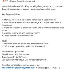 Executive Assistant (1–6 Years Exp) – Swiss Garnier (Mehatpur, Una, Himachal Pradesh) – Any Graduate – MS Office – Operations Support Executive Assistant (1–6 Years Exp) – Swiss Garnier (Mehatpur, Una, Himachal Pradesh) – Any Graduate – MS Office – Operations Support
