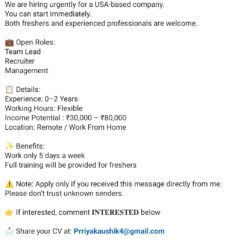 Remote Hiring – Team Lead, Recruiter, Management (Freshers to 2 Years Exp) – ₹30K–₹80K – 5 Days Working – Training Provided Remote Hiring – Team Lead, Recruiter, Management (Freshers to 2 Years Exp) – ₹30K–₹80K – 5 Days Working – Training Provided