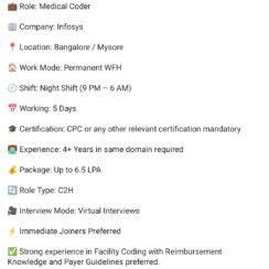 Medical Coder (Facility Coding, 4+ Years Exp) – Infosys (Bangalore/Mysore, Permanent WFH) – CPC Certified – Night Shift (9 PM – 6 AM) – Up to 6.5 LPA – C2H – Virtual Interview