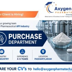 Axygen Pharmatech Hiring | Purchase Department | API Industry | Pashamylaram | 4-5 Years