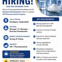 Manager / Sr. Manager – Business Development (API, Europe & Turkey Markets) – Hyderabad (Kondapur) – Pharma/API BD Experience – Immediate Joiners Preferred