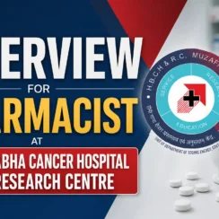 Interview for Pharmacist at Homi Bhabha Cancer Hospital and Research Centre