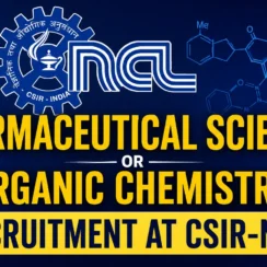 Pharmaceutical Sciences or Organic Chemistry Recruitment at CSIR-NCL