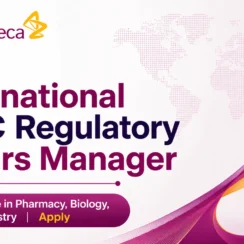AstraZeneca Hiring International CMC Regulatory Affairs Manager