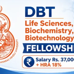 DBT Life Sciences, Biochemistry, Biotechnology Fellowship at Banaras Hindu University