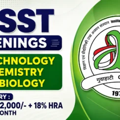 IASST Openings : Biotechnology, Biochemistry, Microbiology Apply