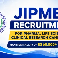 JIPMER Recruitment for Pharma, Life Sciences, Clinical Research candidates