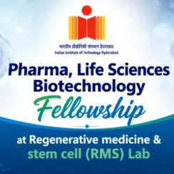 Pharma, Life Sciences Biotechnology Fellowship at Indian Institute of Technology Hyderabad