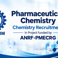 Pharmaceutical Chemistry, Chemistry Recruitment in Project funded by ANRF-PMECRG at IIIM