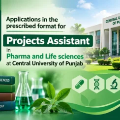 Applications in the prescribed format for Pharma and Life sciences Projects Assistant at Central University of Punjab