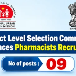 District Level Selection Committee announces Pharmacists Recruitment – 09 posts