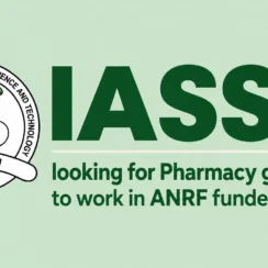 IASST looking for Pharmacy graduates to work in ANRF funded project